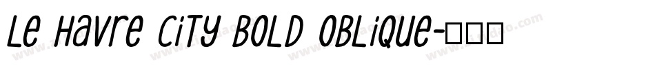 Le Havre City Bold Oblique字体转换